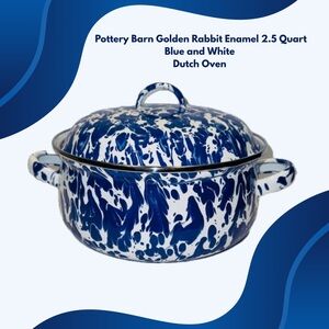 Pottery Barn Golden Rabbit Enamel 2.5 Quart Blue and White Dutch Oven